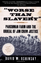 Cover art for Worse than Slavery: Parchman Farm and the Ordeal of Jim Crow Justice