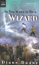 Cover art for So You Want to Be a Wizard: The First Book in the Young Wizards Series