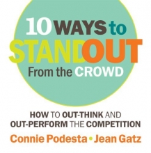 Cover art for 10 Ways to Stand Out From the Crowd: How to Out-Think and Out-Perform the Competition