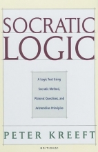 Cover art for Socratic Logic: A Logic Text using Socratic Method, Platonic Questions, and Aristotelian Principles, Edition 3.1