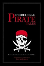 Cover art for Incredible Pirate Tales: Fourteen Classic Stories Of The Outlaws Of The High Seas (Incredible Tales)