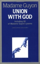 Cover art for Union With God: Including 22 of Madam Guyon's Poems (Library of Spiritual Classics)