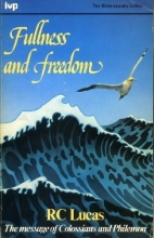 Cover art for Fullness and Freedom: The Message of Colossians and Philemon (The Bible Speaks Today series)