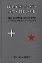 Cover art for The Caucasus and the Oil, The German-Soviet War in the Caucasus 1942/43