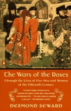 Cover art for The Wars of the Roses: Through the Lives of Five Men and Women of the Fifteenth Century
