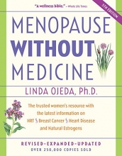 Cover art for Menopause Without Medicine: The Trusted Women's Resource with the Latest Information on HRT, Breast Cancer, Heart Disease, and Natural Estrogens