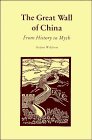 Cover art for The Great Wall of China: From History to Myth (Cambridge Studies in Chinese History, Literature and Institutions)