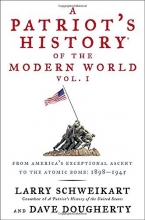Cover art for A Patriot's History of the Modern World, Vol. I: From Americas Exceptional Ascent to the Atomic Bomb: 1898-1945