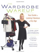 Cover art for The Wardrobe Wakeup: Your Guide to Looking Fabulous at Any Age