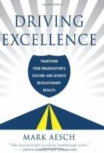 Cover art for Driving Excellence: Transform Your Organization's Culture - And Achieve Revolutionary Results