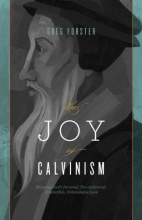 Cover art for The Joy of Calvinism: Knowing God's Personal, Unconditional, Irresistible, Unbreakable Love