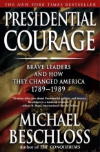 Cover art for Presidential Courage: Brave Leaders and How They Changed America 1789-1989