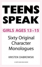 Cover art for Teens Speak Girls Ages 13 To 15: Sixty Original Character Monologues (Kids Speak)