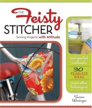Cover art for The Feisty Stitcher: Sewing Projects with Attitude