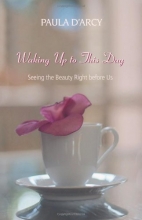 Cover art for Waking Up to This Day: Seeing the Beauty Right Before Us