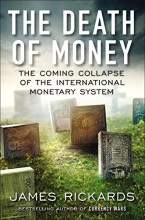 Cover art for The Death of Money: The Coming Collapse of the International Monetary System
