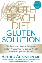 Cover art for The South Beach Diet Gluten Solution: The Delicious, Doctor-Designed, Gluten-Aware Plan for Losing Weight and Feeling Great--FAST!