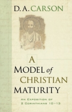 Cover art for A Model of Christian Maturity: An Exposition of 2 Corinthians 10-13