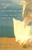 Cover art for Existentialism: A Guide for the Perplexed