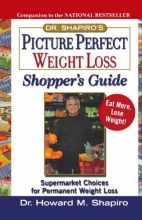 Cover art for Dr. Shapiro's Picture Perfect Weight Loss Shopper's Guide : Supermarket Choices for Permanent Weight Loss