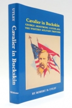 Cover art for Cavalier in Buckskin: George Armstrong Custer and the Western Military Frontier (Oklahoma Western Biographies)