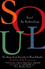 Cover art for Soul: An Archaeology--Readings from Socrates to Ray Charles