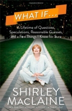 Cover art for What If . . .: A Lifetime of Questions, Speculations, Reasonable Guesses, and a Few Things I Know for Sure