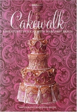 Cover art for Cakewalk: Adventures In Sugar With Margaret Braun