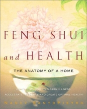 Cover art for Feng Shui and Health: The Anatomy of a Home: Using Feng  Shui to Disarm Illness, Accelerate Recovery, and Create Optimal Health