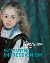 Cover art for Inventing Impressionism: Paul Durand-Ruel and the Modern Art Market