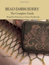 Cover art for Bead Embroidery The Complete Guide: Bring New Dimension to Classic Needlework