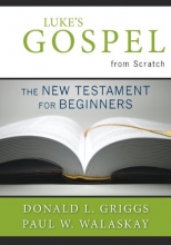 Cover art for Luke's Gospel from Scratch: The New Testament for Beginners (The Bible from Scratch)