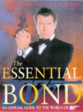 Cover art for The Essential Bond : The Authorized Guide to the World of 007
