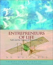 Cover art for Entrepreneurs of Life: Faith and the Venture of Purposeful Living (Trinity Forum Study Series)