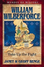 Cover art for William Wilberforce: Take Up the Fight (Heroes of History)