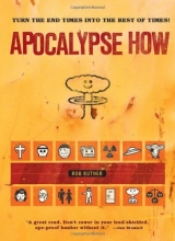 Cover art for Apocalypse How: Turn the End-Times into the Best of Times!