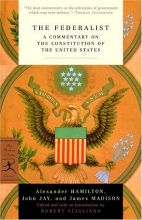 Cover art for The Federalist: A Commentary on the Constitution of the United States (Modern Library Classics)