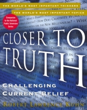 Cover art for Closer to Truth: Challenging Current Belief