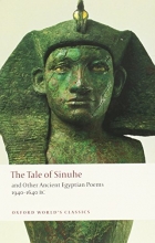 Cover art for The Tale of Sinuhe: and Other Ancient Egyptian Poems 1940-1640 B.C. (Oxford World's Classics)