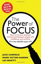 Cover art for The Power of Focus Tenth Anniversary Edition: How to Hit Your Business, Personal and Financial Targets with Absolute Confidence and Certainty