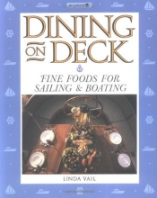 Cover art for Dining on Deck: Fine Foods for Sailing & Boating