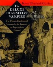 Cover art for The Deluxe Transitive Vampire: The Ultimate Handbook of Grammar for the Innocent, the Eager, and the Doomed