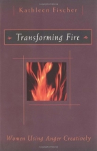 Cover art for Transforming Fire: Women Using Anger Creatively