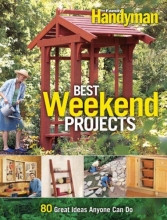 Cover art for Best Weekend Projects: Quick-and-Simple Ideas to Improve Your Home and Yard (Family Handyman)