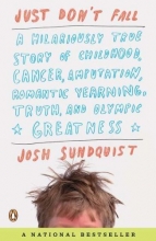 Cover art for Just Don't Fall: A Hilariously True Story of Childhood, Cancer, Amputation, Romantic Yearning, Truth, and Olympic Greatness