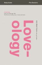 Cover art for Loveology Study Guide: God. Love. Marriage. Sex. And the Never-Ending Story of Male and Female.