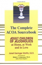 Cover art for The Complete ACOA Sourcebook: Adult Children of Alcoholics at Home, at Work and in Love