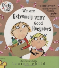 Cover art for Charlie and Lola: We Are Extremely Very Good Recyclers