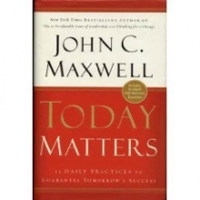 Cover art for Today Matters: 12 Daily Practices to Guarantee Tomorrow's Success