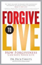 Cover art for Forgive to Live: How Forgiveness Can Save Your Life